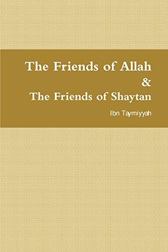 The Friends of Allah & The Friends of Shaytan