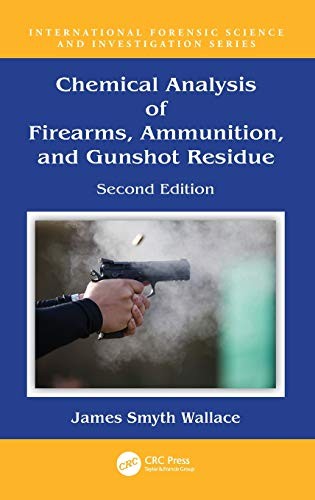 Chemical analysis of firearms, ammunition, and gunshot residue