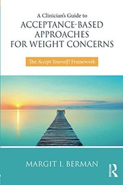 A Clinician's Guide to Acceptance-Based Approaches for Weight Concerns
