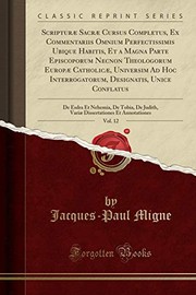 Scripturæ Sacræ Cursus Completus, Ex Commentariis Omnium Perfectissimis Ubique Habitis, Et a Magna Parte Episcoporum Necnon Theologorum Europæ ... de Esdra Et Nehemia, de to