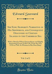 Sir Edw; Seaward's Narrative of His Shipwreck, and Consequent Discovery of Certain Islands in the Caribbean Sea, Vol. 2 of 2