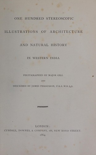 One hundred stereoscopic illustrations of architecture and natural history in western India