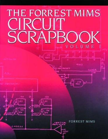The Forrest Mims Circuit Scrapbook, Vol 1