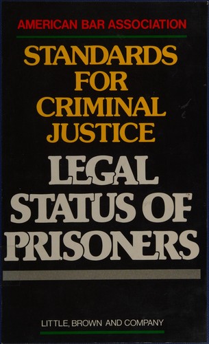 Legal Status of Prisoners Plus Table of Cases and Index for Insertion in Volume IV of the Aba Standards for Criminal Justice