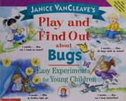 Janice VanCleave's play and find out about bugs