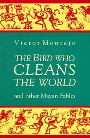 Bird Who Cleans the World and Other Mayan Fables