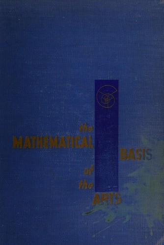The mathematical basis of the arts
