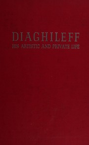 Diaghileff, his artistic and private life