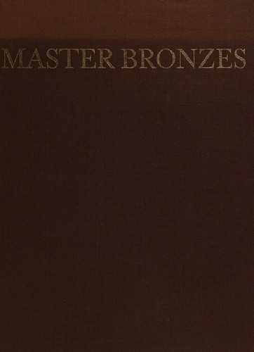 Master bronzes from the classical world
