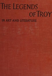 The legends of Troy in art and literature