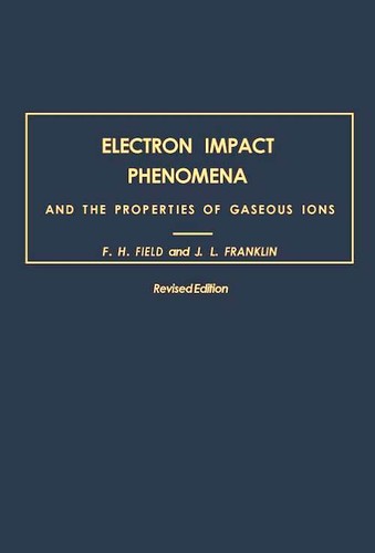 Electron impact phenomena and the properties of gaseous ions
