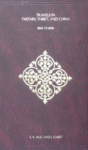 Travels in Tartary, Tibet and China, 1844-46