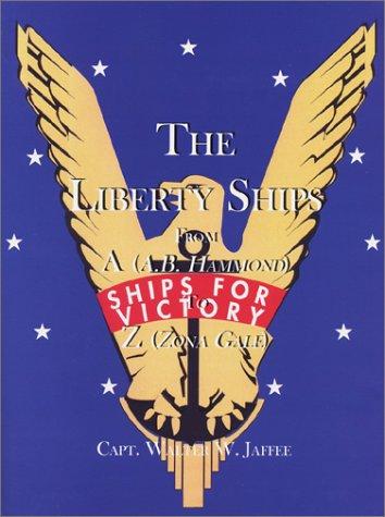 The liberty ships from A (A.B. Hammond) to Z (Zona Gale)