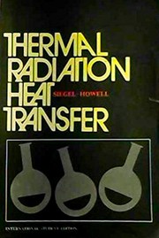 Thermal radiation heat transfer [by] Robert Siegel [and] John R. Howell
