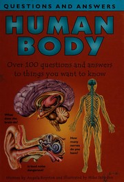 Human Body Over 100 question and answers to things you want to know