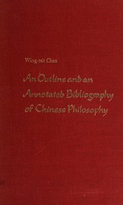 An outline and an annotated bibliography of Chinese philosophy