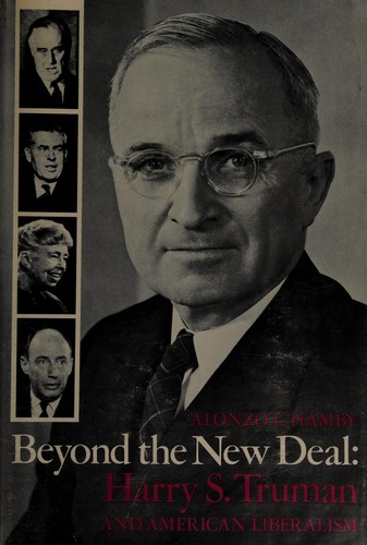 Beyond the New Deal: Harry S. Truman and American liberalism