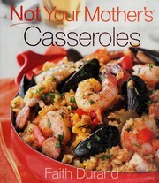 Not your mother's casseroles
