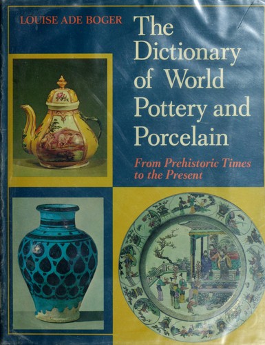 The dictionary of world pottery and porcelain