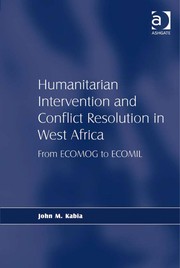 Humanitarian intervention and conflict resolution in West Africa