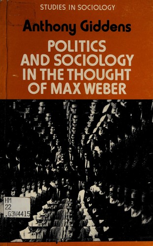 Politics and sociology in the thought of Max Weber