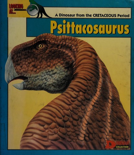 Looking at-- Psittacosaurus