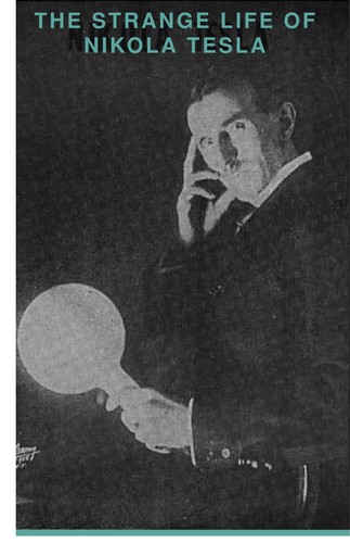 The strange life of Nikola Tesla