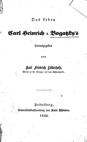 Das Leben Carl Heinrich v. Bogatzky's
