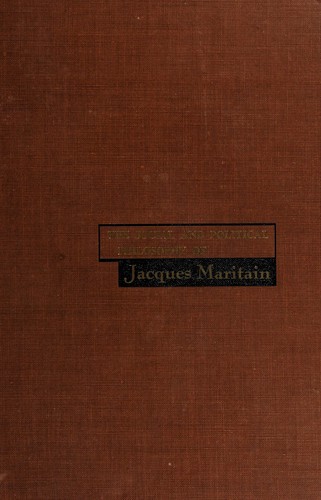 The social and political philosophy of Jacques Maritain