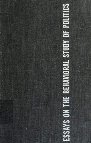 Essays on the behavioral study of politics