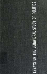 Essays on the behavioral study of politics