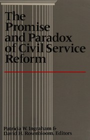 The Promise and paradox of civil service reform