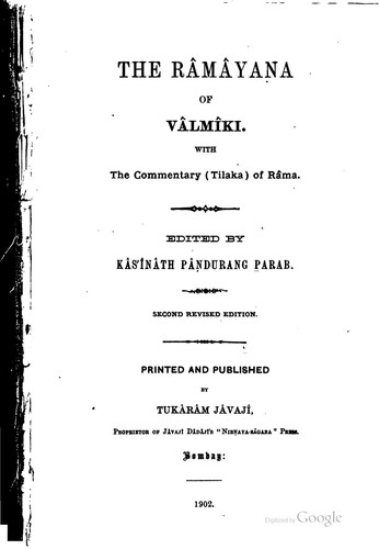 The Râmâyana of Vâlmîki: With the Commentary (Tilaka) of Râma
