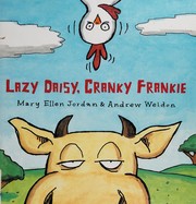 Lazy Daisy, cranky Frankie