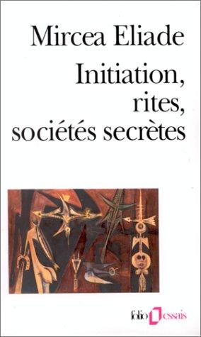 Initiation, rites, sociétés secrètes