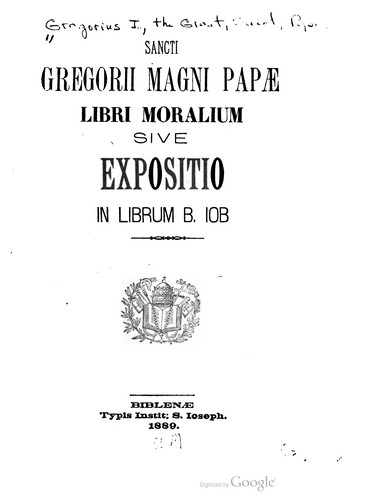 Libri Moralium Sive Expositio In Librum B. Iob
