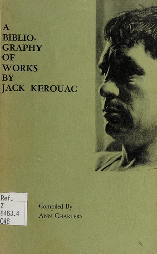 A bibliography of works by Jack Kerouac (Jean Louis Lebris De Kerouac) 1939-1967