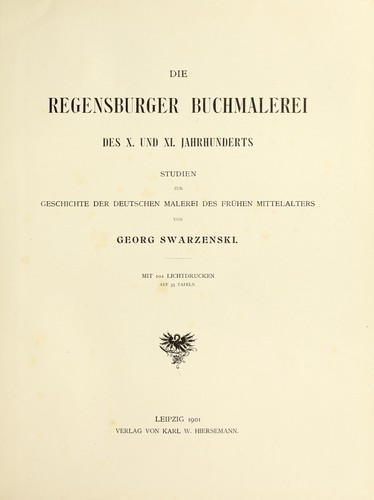 Die Regensburger buchmalerei des X. und XI. jahrhunderts