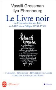 Le Livre noir sur l'extermination scélérate des juifs par les envahisseurs fascistes allemands dans les régions provisoirement occupées de l'URSS et dans les camps d'extermination en Pologne pendant la guerre de 1941-1945