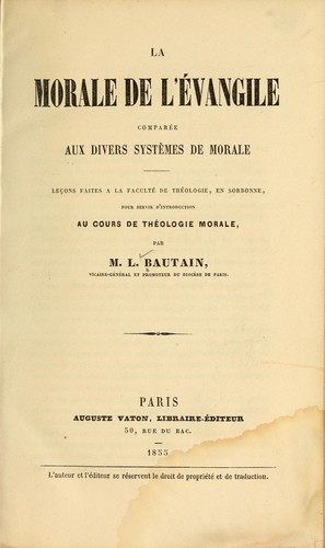 La morale de l'évangile comparée aux divers systèmes de morale ..
