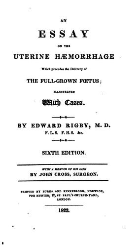 An essay on the uterine hæmorrhage which precedes the delivery of the full-grown foetus