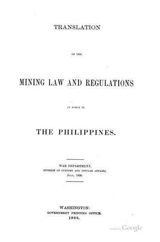 Translation of the mining law and regulations in force in the Philippines