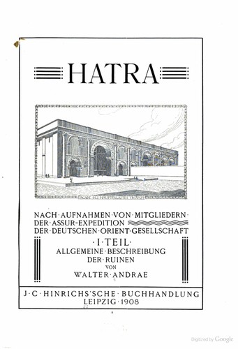 Hatra nach Aufnahmen von Mitgliedern der Assur-Expedition der Deutschen Orient-Gesellschaft