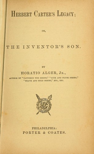 Herbert Carter's legacy, or, The inventor's son