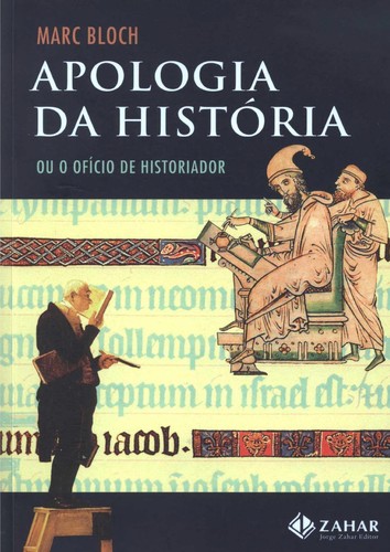 Apologia da histo ria, ou, O ofi cio de historiador