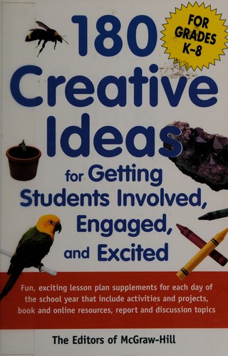 180 creative ideas for getting students involved, engaged, and excited