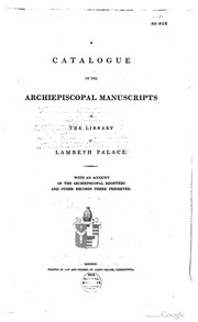 A catalogue of the archiepiscopal manuscripts in the Library at Lambeth Palace