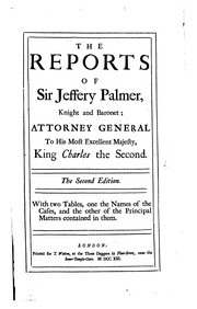 The reports of Sir Jeffery Palmer, knight and baronet ..