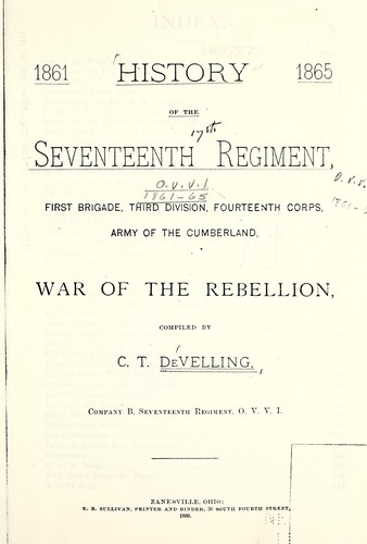 History of the Seventeenth regiment, First brigade, Third division, Fourteenth corps, Army of the Cumberland, war of the rebellion