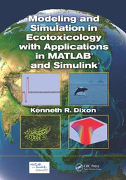 Modeling and simulation in ecotoxicology with applications in MATLAB and Simulink